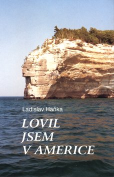 Levně Lovil jsem v Americe - Ladislav Haňka; Ladislav Haňka