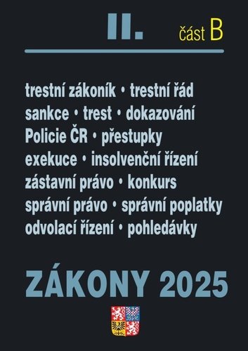 Levně Zákony II/B 2025 Trestní právo - Trestní zákoník, Trestní řád, Policejní sbor, Exekuce, Insolvenční zákon, Správní řád