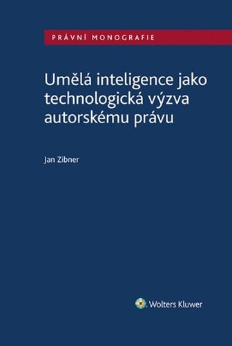 Levně Umělá inteligence jako technologická výzva autorskému právu - Jan Zibner