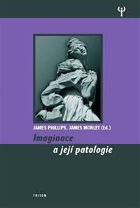 Imaginace a její patologie - James Phillips