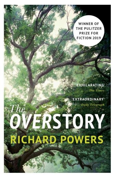 The Overstory : Shortlisted for the Man Booker Prize 2018 - Richard Powers
