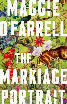 The Marriage Portrait: the instant Sunday Times bestseller, now a Reese´s Bookclub December Pick, 1. vydání - Maggie O’Farrellová