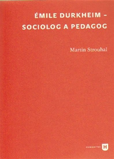 Levně Émile Durkheim - sociolog a pedagog - Martin Strouhal