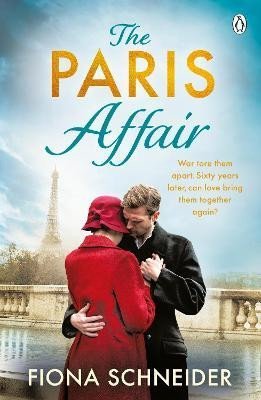The Paris Affair: A breath-taking historical romance perfect for fans of Lucinda Riley - Fiona Schneider