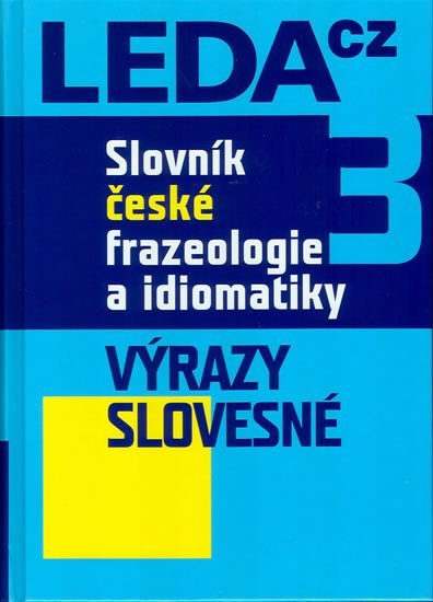 Levně Slovník české frazeologie a idiomatiky 3 – Výrazy slovesné - František Čermák