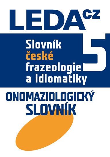 Levně Slovník české frazeologie a idiomatiky 5 Onomaziologický slovník - František Čermák