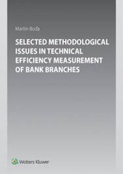 Levně Selected Methodological Issues in Technical Efficiency Measurement of Bank Branc - Martin Boďa
