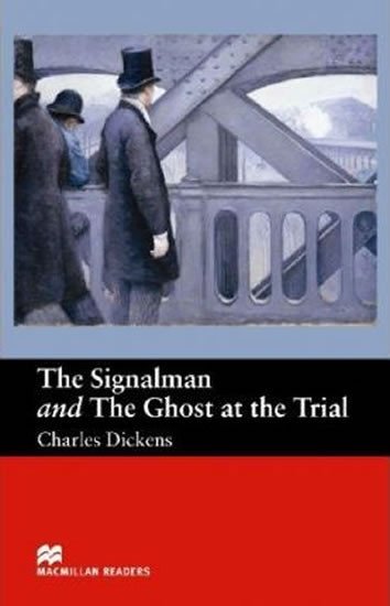 Levně Macmillan Readers Beginner: Signalman &amp; Ghost at the Trial - Charles Dickens