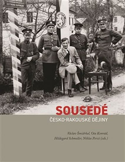 Levně Sousedé. Česko-rakouské dějiny - Václav Šmidrkal