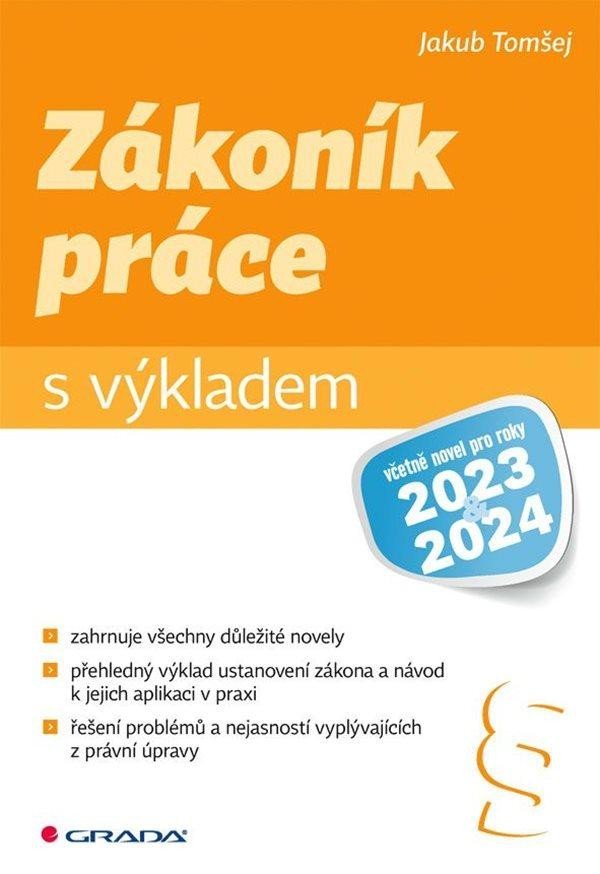 Levně Zákoník práce s výkladem včetně novel pro roky 2023 a 2024 - Jakub Tomšej