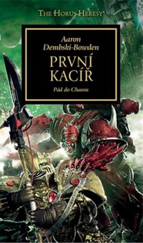 Levně Warhammer 40 000 První kacíř - Pád do Chaosu - Aaron Dembski-Bowden