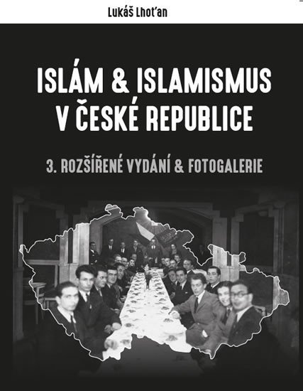 Levně Islám &amp; islamismus v České republice - Lukáš Lhoťan