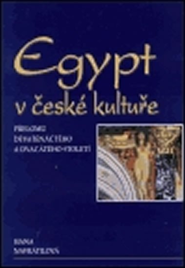 Levně Egypt v české kultuře přelomu devatenáctého a dvacátého století - Hana Navrátilová
