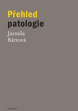 Přehled patologie, 2. vydání - Jarmila Bártová