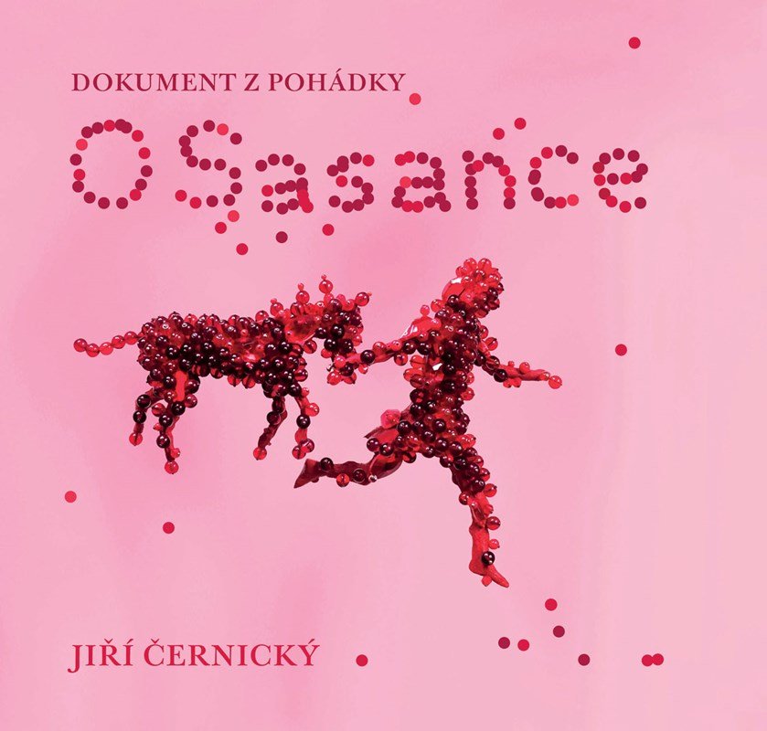 O Sasance - Dokument z pohádky, 1. vydání - Jiří Černický