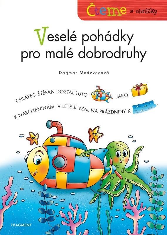 Levně Čteme s obrázky – Veselé pohádky pro malé dobrodruhy - Dagmar Medzvecová