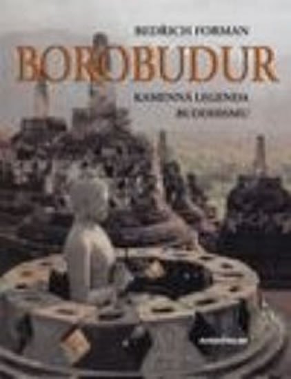 Levně Borobudur – kamenná legenda buddhismu - Bedřich Forman