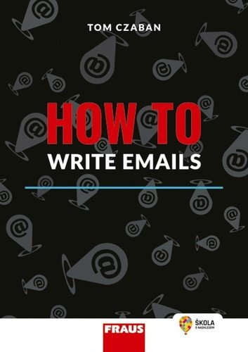 Levně How to Write Emails - Hybridní publikace - Tom Czaban