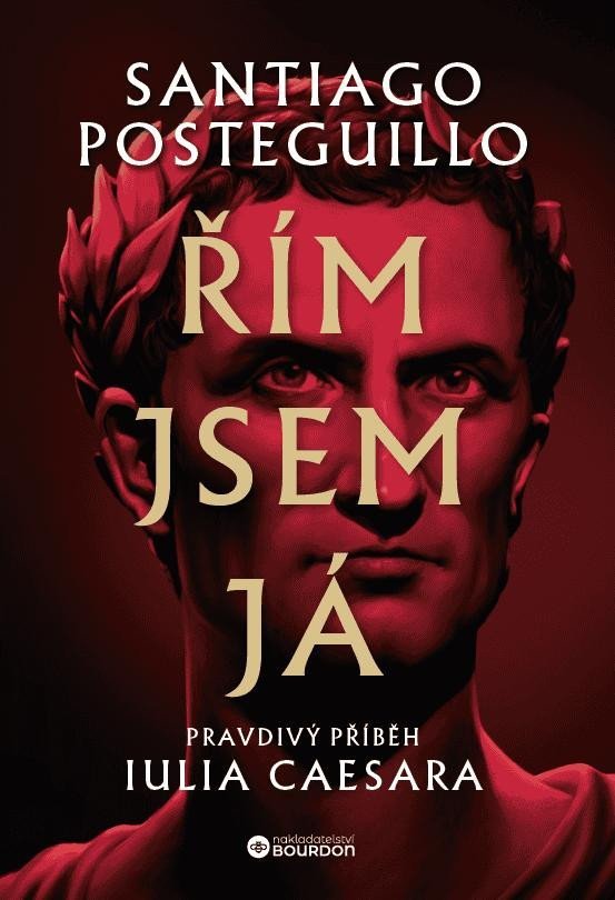 Levně Řím jsem já - Pravdivý příběh Iulia Caesara - Santiago Posteguillo