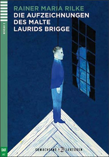 Levně Erwachsene ELI Lektüren 2/A2: Die Aufzeichnungen des Malte Laurids Brigge+CD - Rainer Maria Rilke