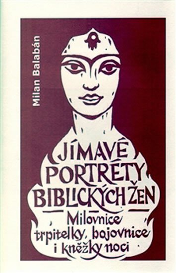 Levně Jímavé portréty biblických žen - Milan Balabán