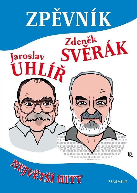 Levně Zpěvník Z. Svěrák a J. Uhlíř - Největší hity, 4. vydání - Zdeněk Svěrák