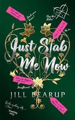 Levně Just Stab Me Now - Jill Bearup