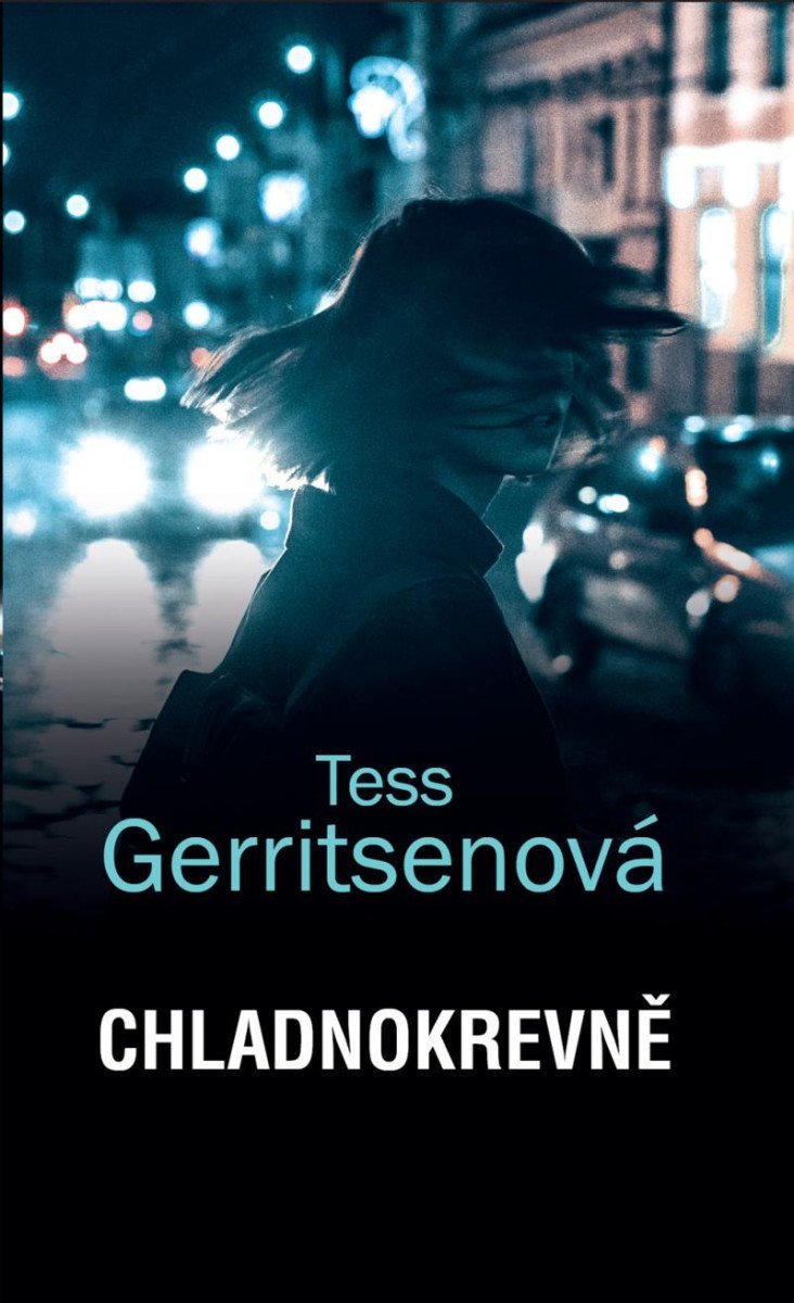 Levně Chladnokrevně - Tess Gerritsen