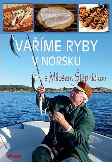 Levně Vaříme ryby v Norsku s Milošem Štěpničkou - Miloš Štěpnička