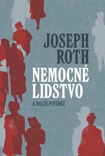Levně Nemocné lidstvo a další povídky - Joseph Roth