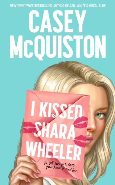 Levně I Kissed Shara Wheeler - Casey McQuiston