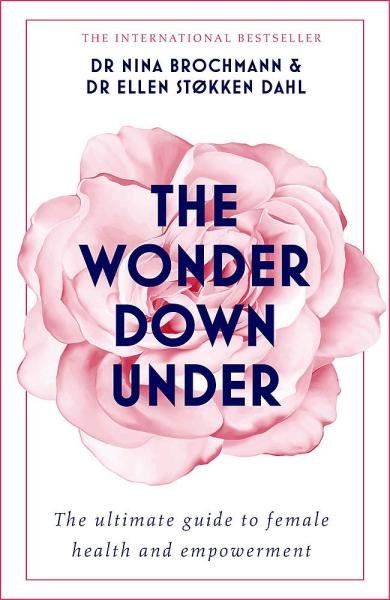 The Wonder Down Under: A User´s Guide to the Vagina - Nina Brochmann