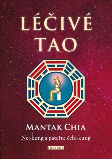Levně Léčivé tao - Nej-kung a páteřní čchi-kung - Mantak Chia