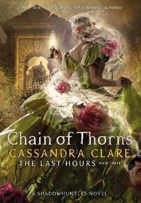 Levně The Last Hours: Chain of Thorns, 1. vydání - Cassandra Clare