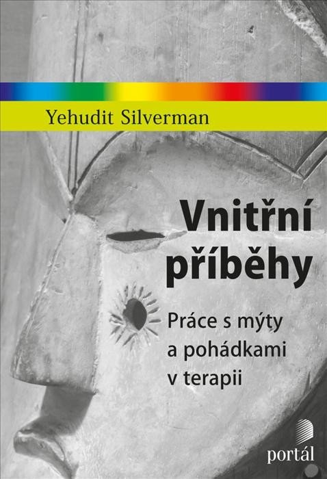 Levně Vnitřní příběhy - Práce s mýty a pohádkami v terapii - Yehudit Silverman