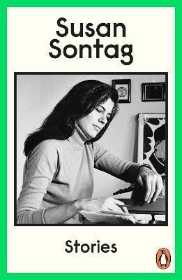 Stories: Collected Stories - Susan Sontag