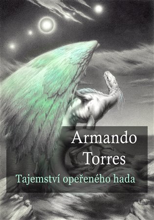 Levně Tajemství opeřeného hada - Armando Torres