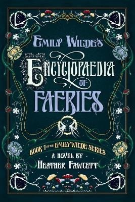Emily Wilde´s Encyclopaedia of Faeries - Heather Fawcett
