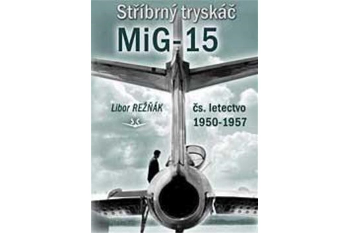 Levně Stříbrný tryskáč MiG-15 - Libor Režňák