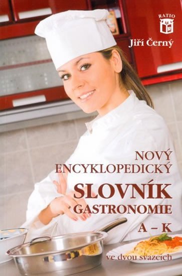 Levně Nový encyklopedický slovník gastronomie, A–K - Jiří Černý