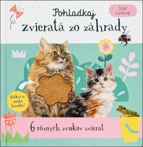 Levně Stlač a počúvaj Pohladkaj zvieratá zo záhrady