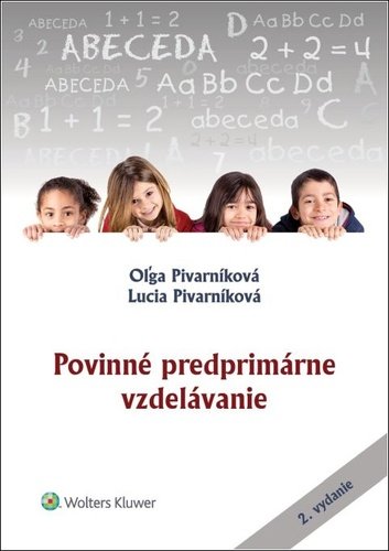 Levně Povinné predprimárne vzdelávanie - Oľga Pivarníková; Lucia Pivarníková