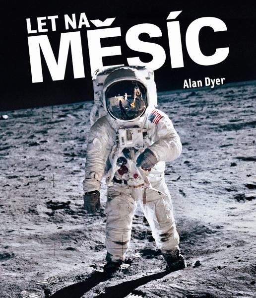 Levně Let na Měsíc - Alan Dyer