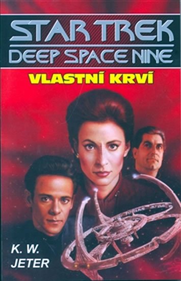 Levně Star Trek Deep Space Nine 3 - Vlastní krví - K. W. Jeter