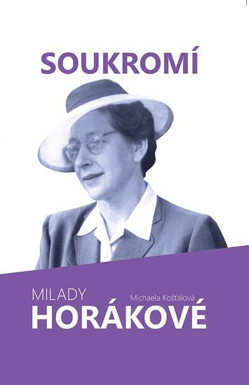 Levně Soukromí Milady Horákové - Michaela Košťálová