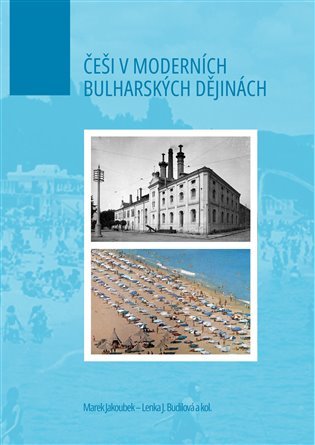 Češi v moderních bulharských dějinách - Marek Jakoubek