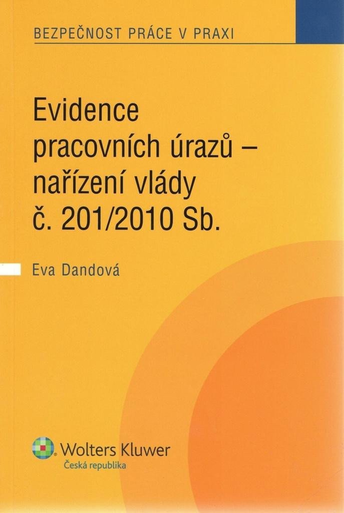 Evidence pracovních úrazů - nařízení vlády č. 201/2010 Sb. - Eva Dandová