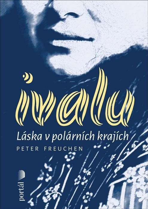 Levně Ivalu - Láska v polárních krajích - Peter Freuchen