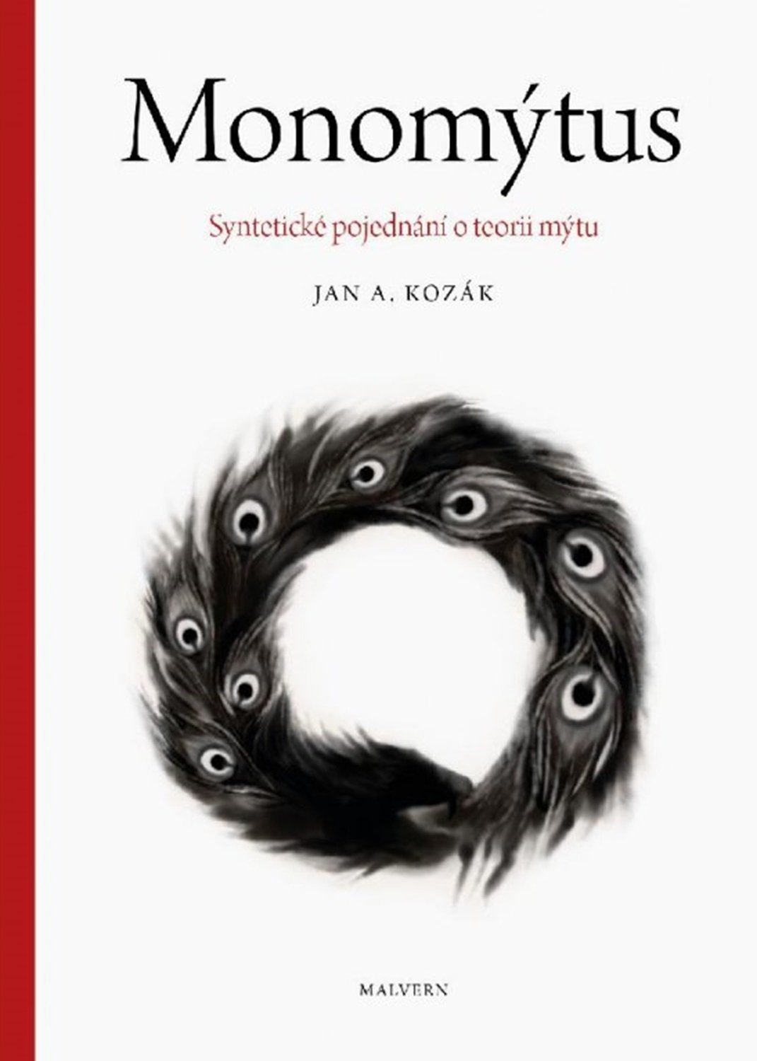 Levně Monomýtus - Syntetické pojednání o teorii mýtu - Jan Kozák