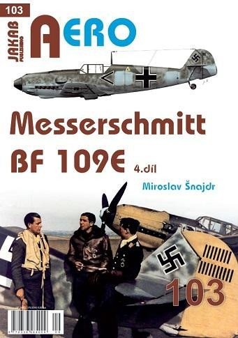 Levně AERO 103 Messerschmitt Bf 109E 4.díl - Miroslav Šnajdr